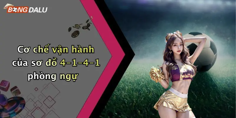 Cơ chế vận hành của sơ đồ 4-1-4-1 phòng ngự