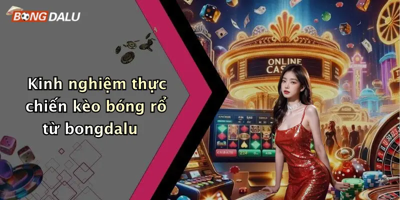 Kinh nghiệm thực chiến kèo bóng rổ từ bongdalu