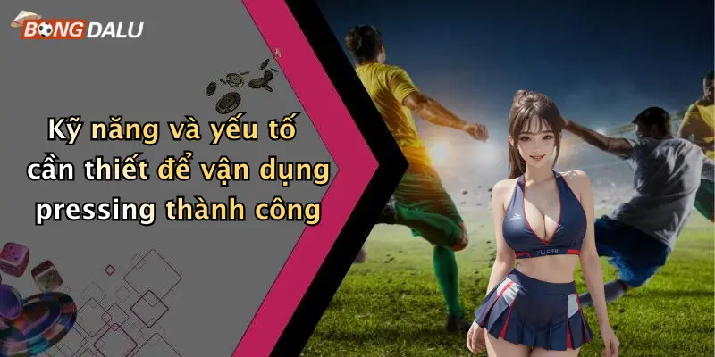 Vai trò của pressing trong hệ thống phòng ngự