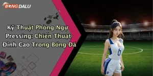 Kỹ Thuật Phòng Ngự Pressing: Chiến Thuật Đỉnh Cao Trong Bóng Đá