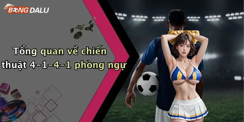 Tổng quan về chiến thuật 4-1-4-1 phòng ngự