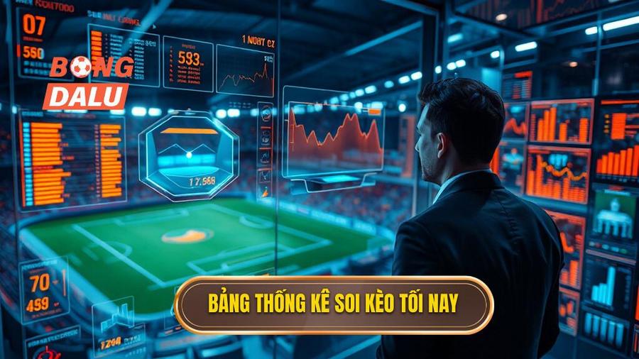 3. Bảng thống kê soi kèo tối nay