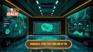 BONGDALU_ Phân tích trận đấu uy tín