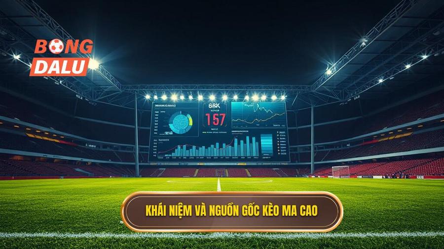 Tỷ lệ kèo Ma Cao là gì? Nguồn gốc và sức hút