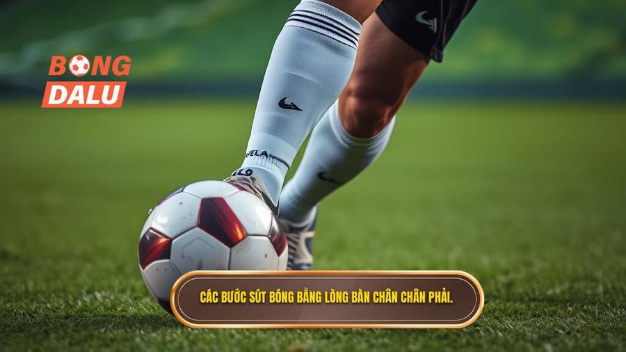 Chi tiết các bước thực hiện kỹ thuật sút bóng bằng lòng bàn chân phải